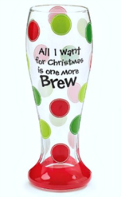 All I Want for Christmas is One More Brew Beer Glass **SOLD OUT**