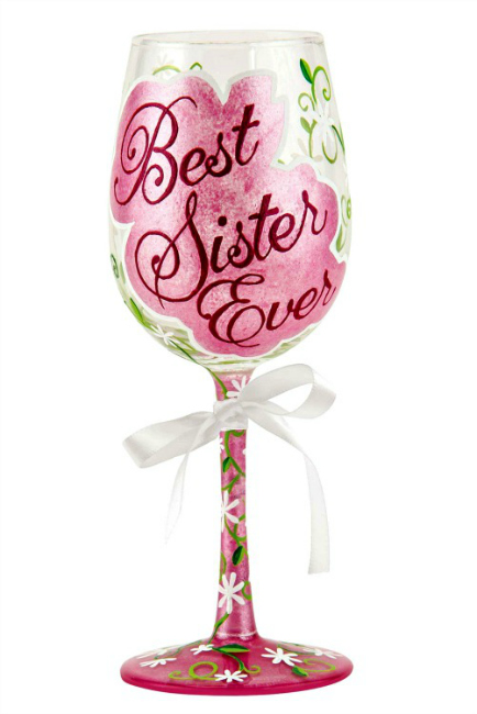 Best Sister Ever Wine Glass by LOLITA® **NEW - NOW AVAILABLE**