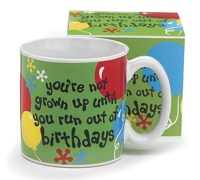 You're Not Grown Birthday Mug