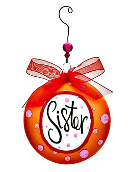 Sister Message Glass Disk Ornament **SOLD OUT**